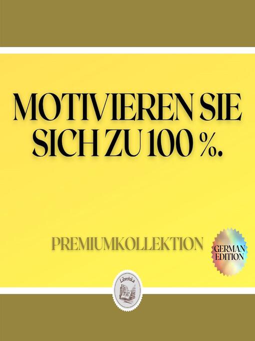 Title details for MOTIVIEREN SIE SICH ZU 100 % by LIBROTEKA - Available